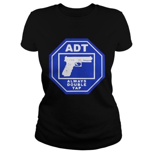 ADT alwayys double tap shirt