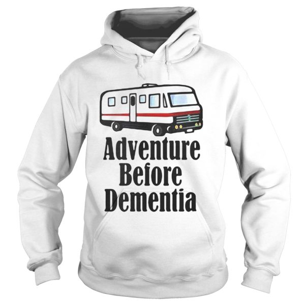 Adventure Before Dementia RV Camping Shirt