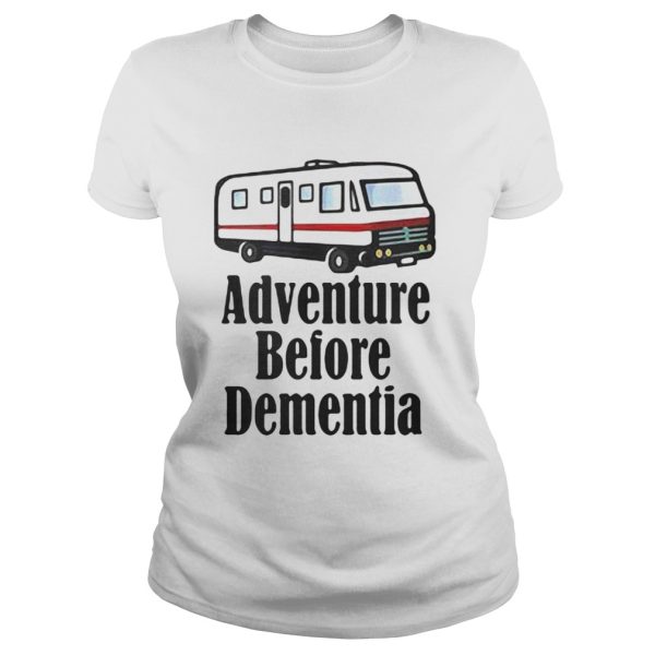 Adventure Before Dementia RV Camping Shirt