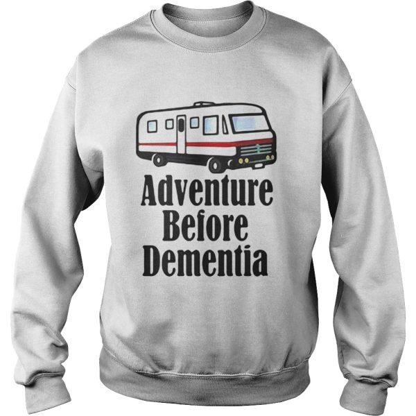 Adventure Before Dementia RV Camping Shirt