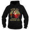 After all tomorrow is Another day shirt