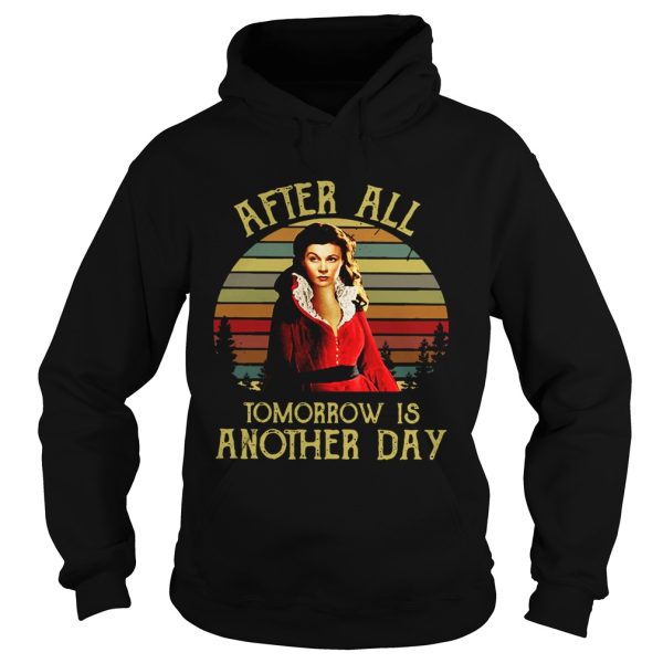 After all tomorrow is Another day shirt