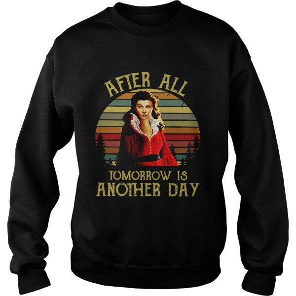 After all tomorrow is Another day shirt