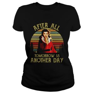 After all tomorrow is Another day shirt 3
