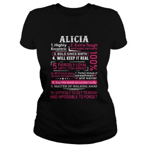 Alicia highly eccentric extra tough and super sarcastic bold since birth shirt 1 Alicia highly eccentric extra tough and super sarcastic bold since birth shirt 2