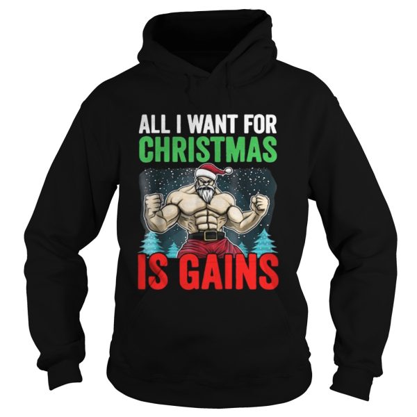 All I Want For Christmas Is Gains Funny Gym Workout shirt