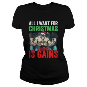 All I Want For Christmas Is Gains Funny Gym Workout shirt 1 All I Want For Christmas Is Gains Funny Gym Workout shirt 2
