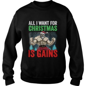 All I Want For Christmas Is Gains Funny Gym Workout shirt 2 All I Want For Christmas Is Gains Funny Gym Workout shirt 3