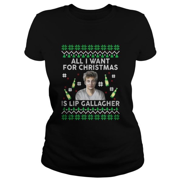 All I Want For Christmas Is Lip Gallagher Shirt Sweater