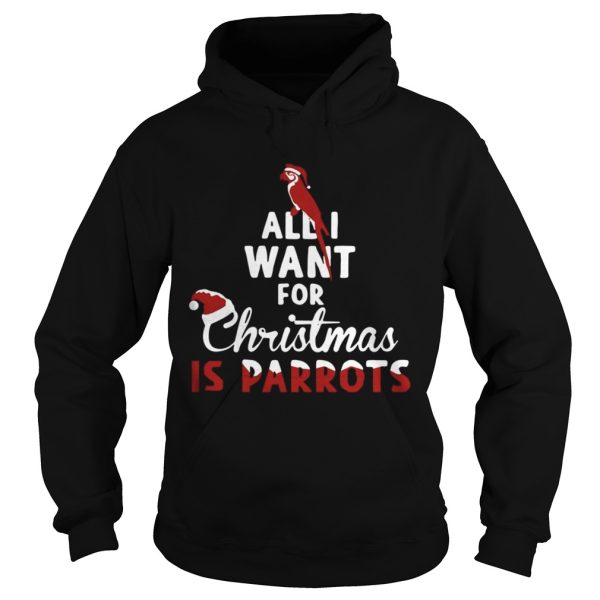 All I Want For Christmas Is Parrots Shirt