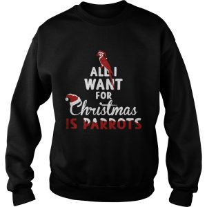 All I Want For Christmas Is Parrots Shirt 3