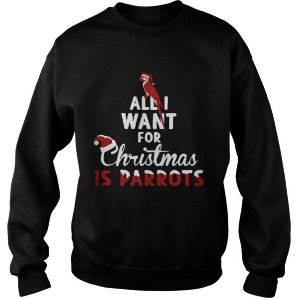 All I Want For Christmas Is Parrots Shirt