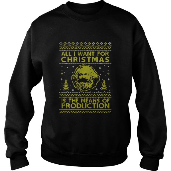 All I Want For Christmas Is The Means Of Production Shirt