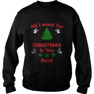 All I Want For Christmas Is You Food Shirt 3