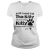 All I need is this Kitty and that other Kitty shirt