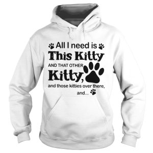 All I need is this Kitty and that other Kitty shirt 3