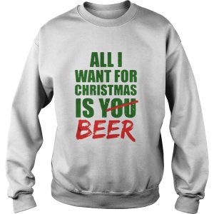 All Want For Christmas Is You Beer Shirt 2 All Want For Christmas Is You Beer Shirt 3