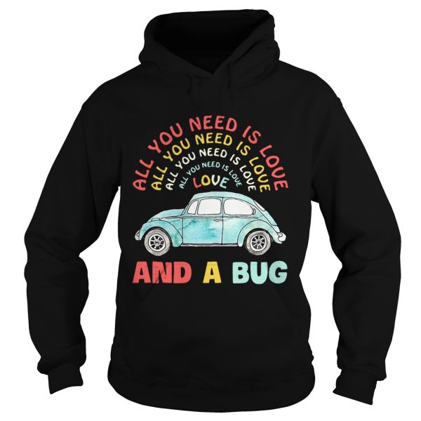 All you need is love all you need is love all you need is love all you need is love and a Bug shirt