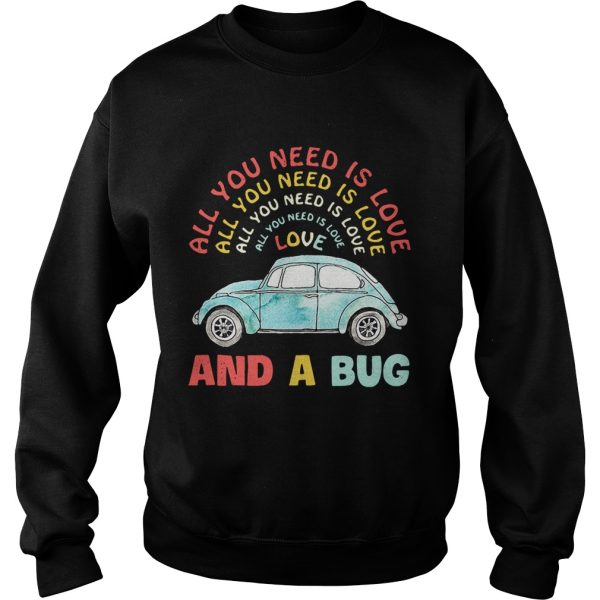 All you need is love all you need is love all you need is love all you need is love and a Bug shirt