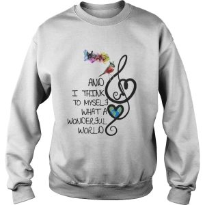 And I Think To My Self What A Wonderful World Shirt 3