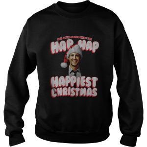 And Were Gonna Have The Hap Hap Happiest Christmas Shirt 3