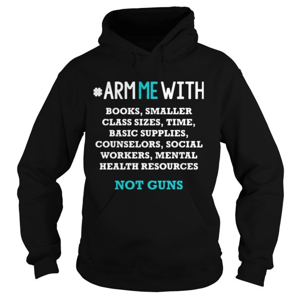 Arm me with books smaller class supplies counselors social workers mental shirt