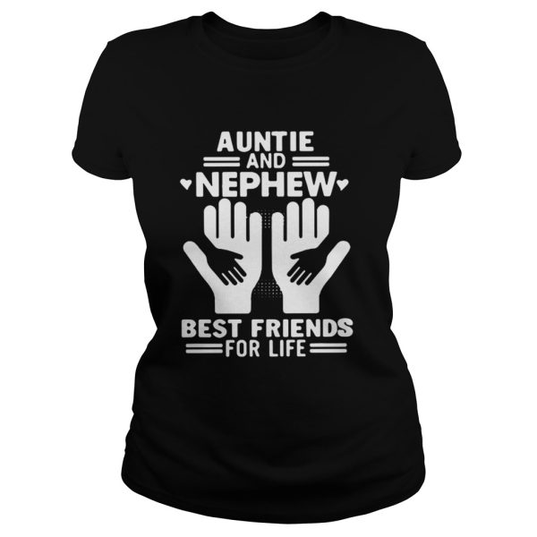 Aunt and nephew best friends for life shirt