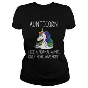 Aunticorn like a normal aunt only more awesome shirt 2