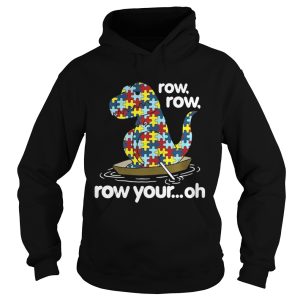 Autism Trex row row row your oh shirt 1