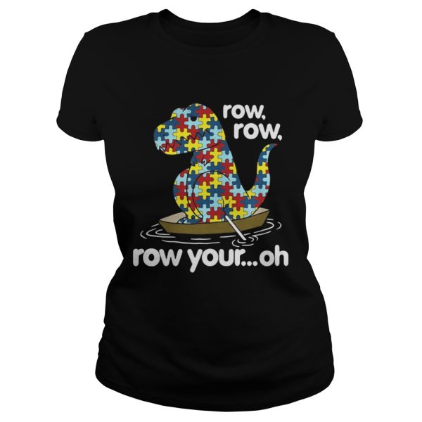 Autism Trex row row row your oh shirt