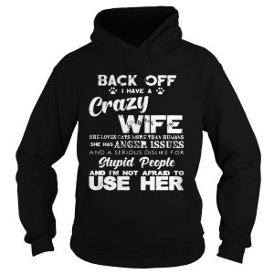 Back off I have a crazy wife she loves cats more than humans she shirt 1