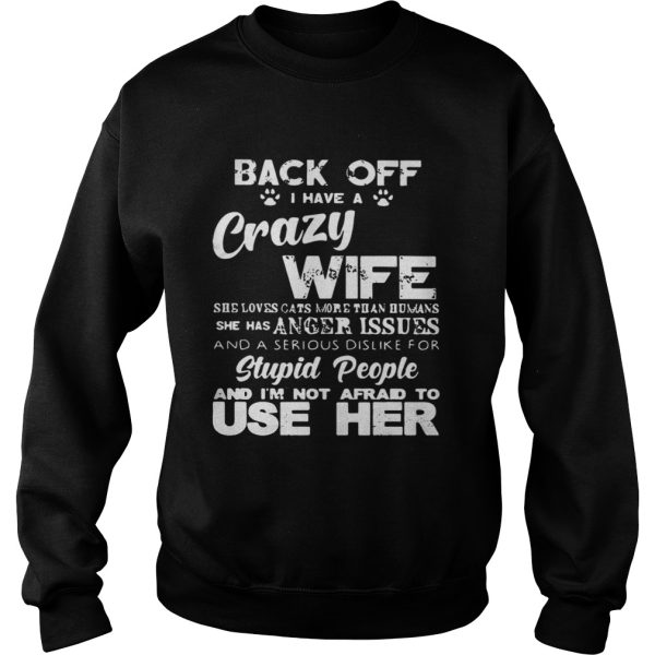 Back off I have a crazy wife she loves cats more than humans she shirt