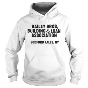Bailey bros building and loan association bedford falls ny shirt 1