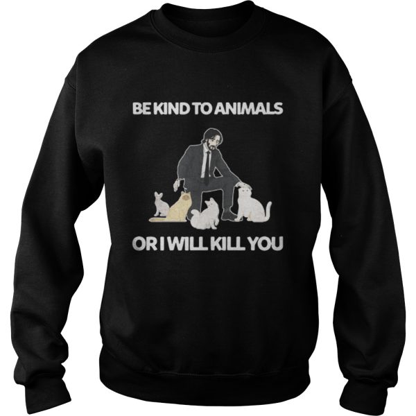 Be Kind To Animals Or I Will Kill You John Wick Cats Shirt