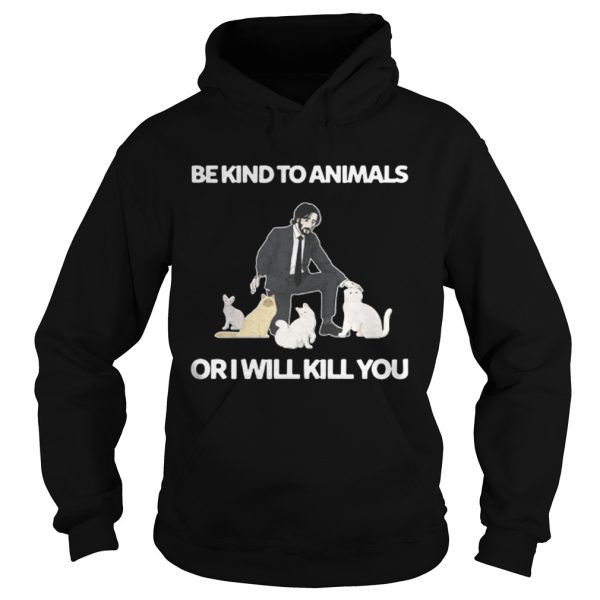 Be Kind To Animals Or I Will Kill You John Wick Cats Shirt