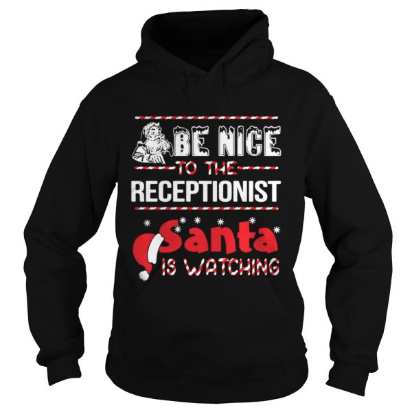 Be Nice To The Receptionist Santa Is Watching Shirt