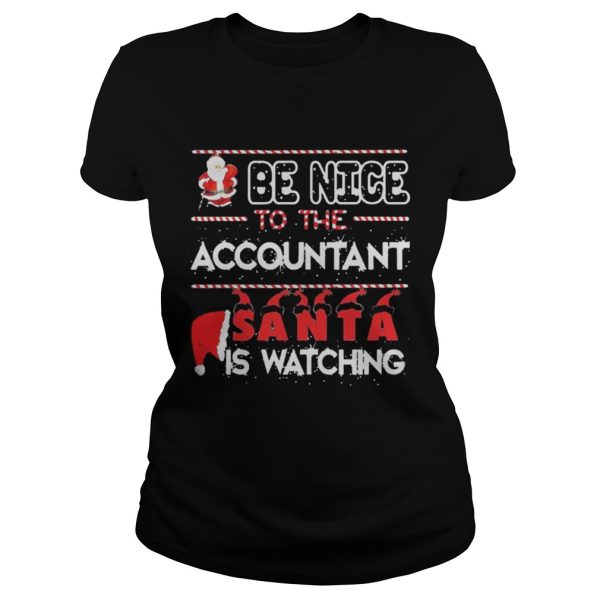 Be nice to the Accountant Santa is watching Christmas shirt