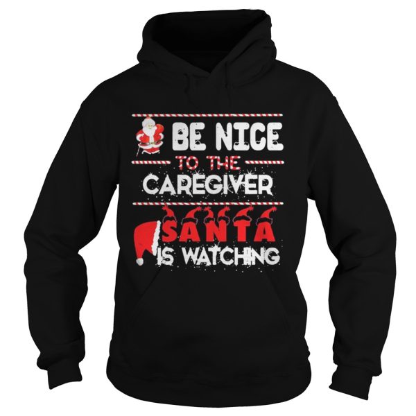 Be nice to the Caregiver Santa is watching shirt