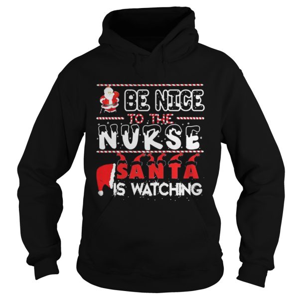 Be nice to the Nurse Santa is watching Christmas shirt