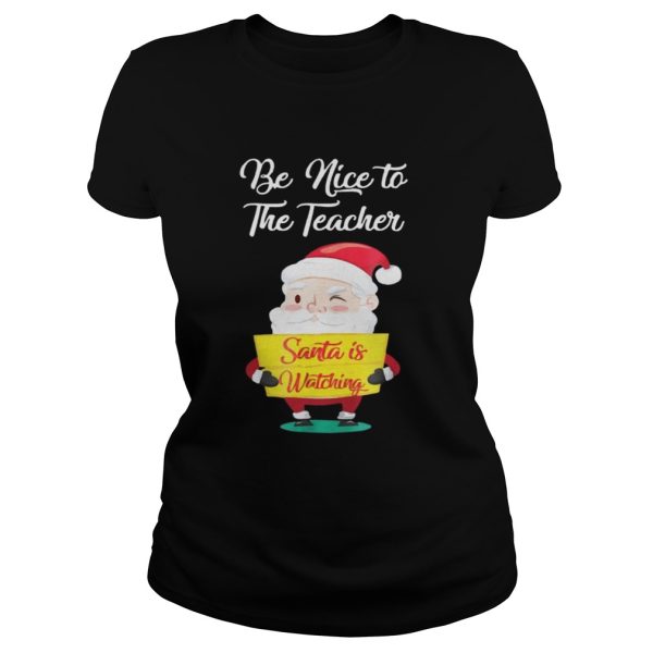 Be nice to the teacher Santa is watching sweater