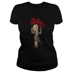 Beavis gun are you threatening me shirt 1