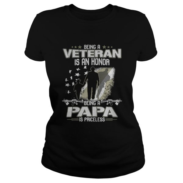 Being a Veteran is an honor being a Papa is priceless shirt