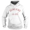Being kind is cool shirt