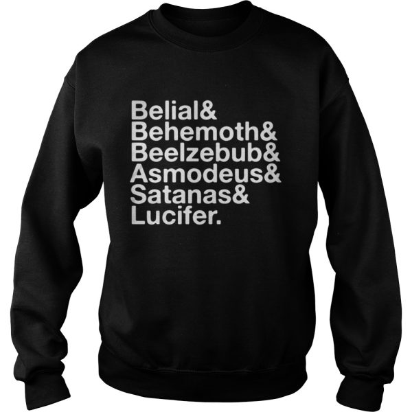 Belial and behemoth and beelzebub and asmodeus and satanas shirt