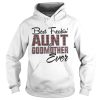 Best Freakin Aunt And Godmother Ever Shirt