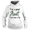 Best I’m a good Aunt I just cuss a lot shirt