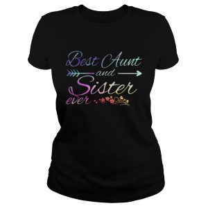 Best aunt and sister ever shirt 2