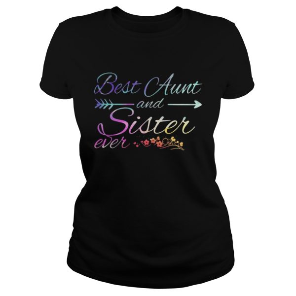 Best aunt and sister ever shirt