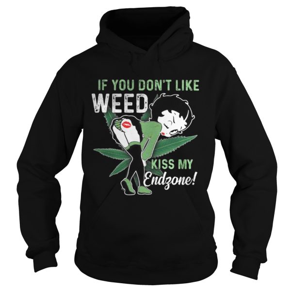 Betty Boop if you dont like weed kiss my endzone shirt