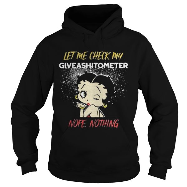 Betty Boop let me check my give ashitometer nope nothing shirt